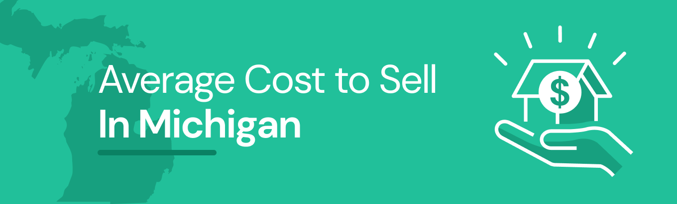 Find out the average cost of selling a house in Michigan