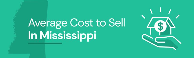 Find out the average cost of selling a house in Mississippi