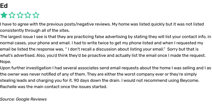 I have to agree with the previous posts/negative reviews. My home was listed quickly but it was not listed consistently through all of the sites.<br />The largest issue I see is that they are practicing false advertising by stating they will list your contact info, in normal cases, your phone and email. I had to write twice to get my phone listed and when I requested my email be listed the response was, 