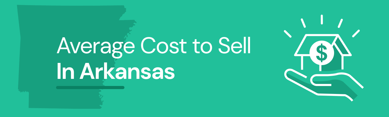Find out the average cost of selling a house in Arkansas