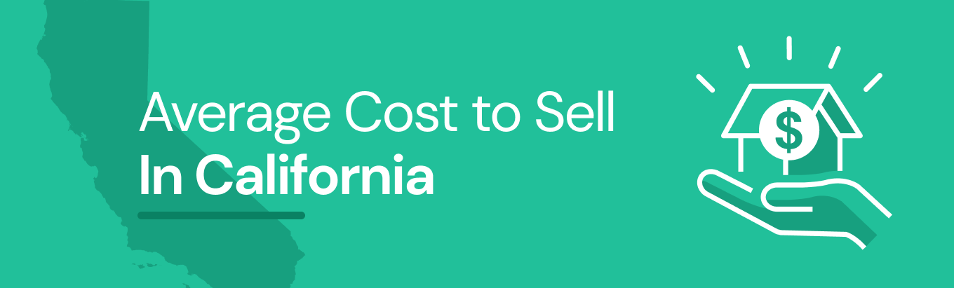 Find out the average cost of selling a house in California