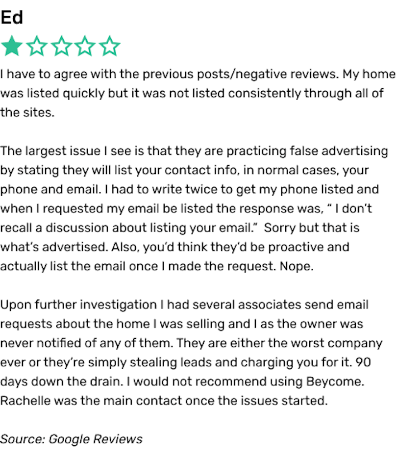 I have to agree with the previous posts/negative reviews. My home was listed quickly but it was not listed consistently through all of the sites.<br />The largest issue I see is that they are practicing false advertising by stating they will list your contact info, in normal cases, your phone and email. I had to write twice to get my phone listed and when I requested my email be listed the response was, 