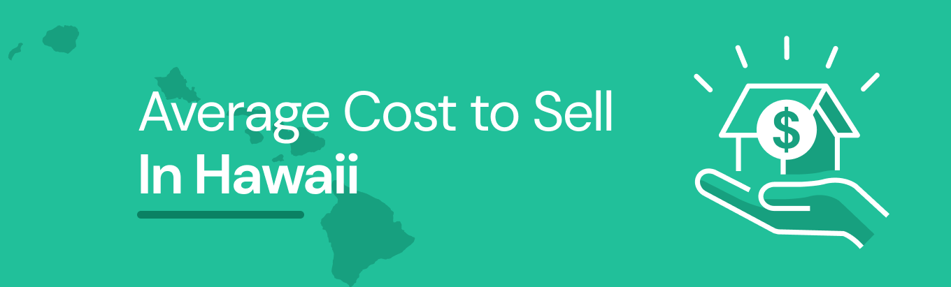 Find out the average cost of selling a house in Hawaii