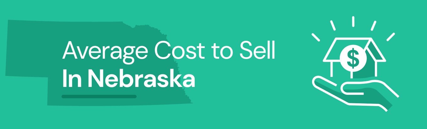 Find out the average cost of selling a house in Nebraska