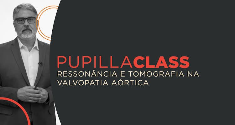 PupillaClass | Ressonância e Tomografia na Valvopatia