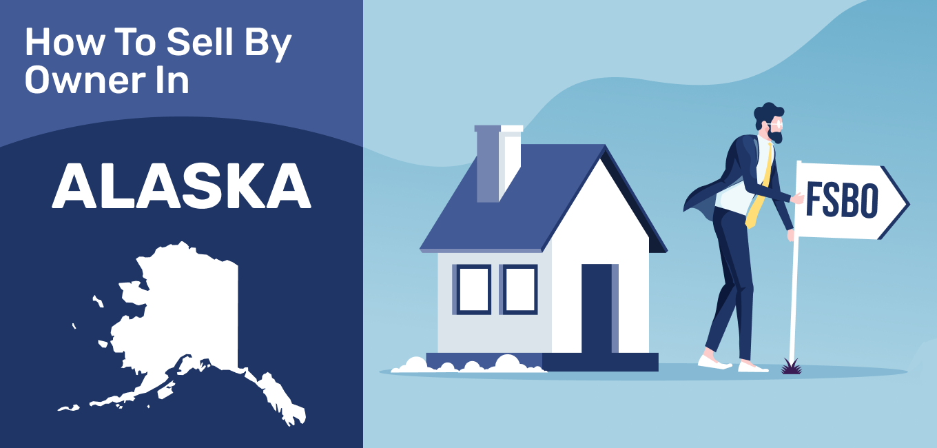 How To Sell A House By Owner In Alaska 2021 Update