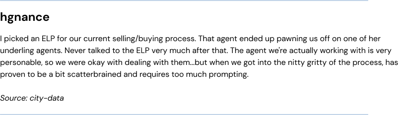 I picked an ELP for our current selling/buying process. That agent ended up pawning us off on one of her underling agents. Never talked to the ELP very much after that. The agent we're actually working with is very personable, so we were okay with dealing with them...but when we got into the nitty gritty of the process, has proven to be a bit scatterbrained and requires too much prompting.