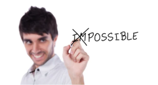There's no such thing as impossible