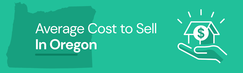 Find out the average cost of selling a house in Oregon